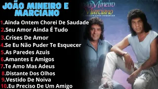 João Mineiro e Marciano   ღAs 10 Melhoresღ @regivandoalves5021