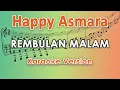 Download Lagu Happy Asmara - Rembulan Malam (Karaoke Lirik Tanpa Vokal) by regis