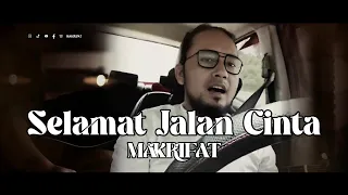 makrifat selamat jalan cinta acoustic version lagu terbaru 2025 official music video
