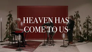 heaven has come to us acoustic version 