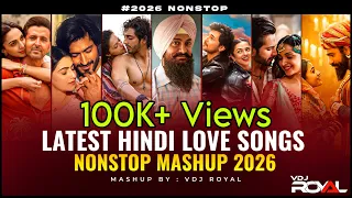 Latest Hindi Songs Mashup 2026 Vol. 2 | Nonstop Hindi Love Hits | Trending Music Mix | VDj Royal
