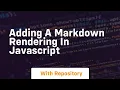 Adding a markdown rendering in javascript