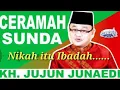 Download Lagu KH. Jujun Junaedi : Nikah itu Ibadah || ceramah sunda terbaru