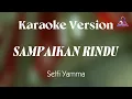 Sampaikan Rindu - Selfi Yamma || Karaoke Version