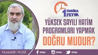 Yüksek sayılı hatim programları yapmak doğru mudur?