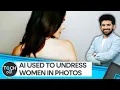 Apps are using AI to undress women Tech It Out