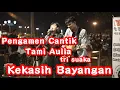 Download Lagu KEKASIH BAYANGAN - CAKRA KHAN | PENGAMEN CANTIK - TRI SUAKA FT TAMI AULIA