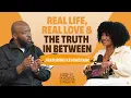 Real Life Real Love The Truth In Between