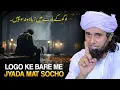 Download Lagu Logo KE Bare Me Mat Socho | Khud Par Dhyan Do. | Mufti Tariq Masood