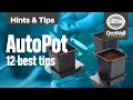 12 BEST Tips for your AutoPot Hints Tips