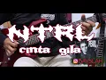 Download Lagu NTRL - CINTA GILA (GUITAR COVER)