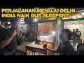 Download Lagu BEGINILAH BENTUK BUS SLEEPER INDIA 🇮🇳 YANG SANGAT TERJANGKAU ‼️PERJALANAN  YANG ASIK MENUJU DELHI‼️
