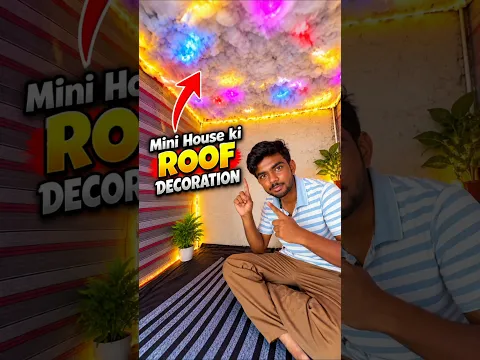 Secret Mini House Ki Roof Decoration ❤️#dailyminivlog #minivlogseries #secrethouse