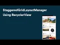 RecyclerView with StaggeredGridLayoutManager