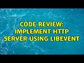 Code Review Implement HTTP server using libevent