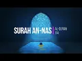 Download Lagu Surah An-Nas | Al-Nas (The Mankind) | Mohamed Siddiq El-Minshawi | #SurahAnNas  #QuranRecitation
