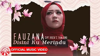 Download Fauzana - Disini Ku Merindu [Official Music Video HD] MP3