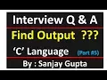 05 C Programming Skill Based Interivew Questions and Answers Learn Programming by Sanjay Gupta