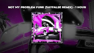 1 HOUR PHONK DJZRX Not My Problem Funk Sayfalse Remix 