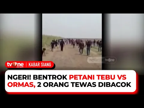 Kronologi Bentrok Antara Petani Tebu dan Ormas di Indramayu, 1 Anggota DPRD Ditangkap