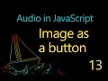 Audio in JavaScript - 13