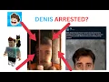 DENIS DAILY ARRESTED ROBLOX DENIS DRAMA