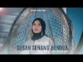 Download Lagu SUSAH SENANG BERDUA - SILVIA AN (Official Music Video)