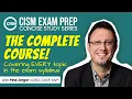 CISM Exam Prep The Complete Course