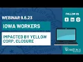 Special Webinar Opportunities in Iowa for Workers Impacted by Yellow Corp