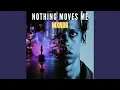 Download Lagu Nothing Moves me