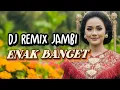 Download Lagu DJ REMIX LAGU JAMBI ENAK BANGET
