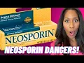 The DANGERS of NEOSPORIN A Doctor REVEALS WHAT YOU SHOULD KNOW