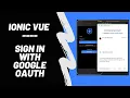 How To Setup Google OAuth in Ionic Vue