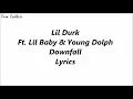 Lil Durk - Downfall Feat. Lil Baby & Young Dolph (Lyrics)