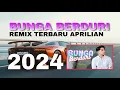 Download Lagu Dj Bunga Berduri - Aprilian Remix Terbaru Full bass Viral tik tok 2024