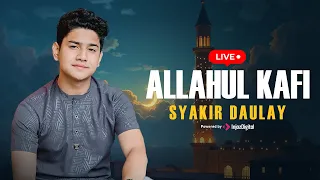 ALLAHUL KAFI - SYAKIR DAULAY | Livestream
