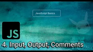 4 How JS Works - Input Output Comments The Basics of JavaScript