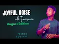 Download Lagu PRINCE HOLYVIC | JOYFUL NOISE August Edition | With Femi Praise