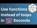 Use functions instead of for-loops in 150 seconds