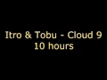 Download Lagu Itro \u0026 Tobu - Cloud 9 10 hours