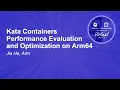 Kata Containers Performance Evaluation and Optimization on Arm64 - Jia He Arm
