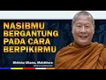 NASIBMU BERGANTUNG PADA CARA BERPIKIRMU - BHANTE UTTAMO - KARANIYA CHANNEL