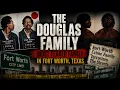 The Douglas Family The Organization That Terrified Fort Worth