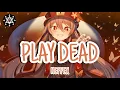 Lagu NIGHTCORE - Play Dead 💔 Lyrics Video