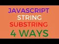 Javascript String Substring 4 ways