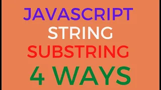 Javascript String Substring 4 ways