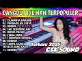 Download Lagu LAGU VIRAL DANGDUT LAWAS TERLARIS SEPANJANG TAHUN - CEK SOUND TERBARU 2025 TERPOPULER