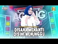 Lagu NAZIA MARWIANA FT AGENG MUSIC - DISANA MENANTI DISINI MENUNGGU - OFFICIAL @GlobalMusik_ID