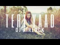 Teri Yaad   Remix Teraa Surroor  Himesh Reshammiya Badshah DJ Airlock By Sk LeMon 2016