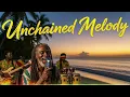 Lagu Unchained Melody | Reggae Cover Island Chill Music